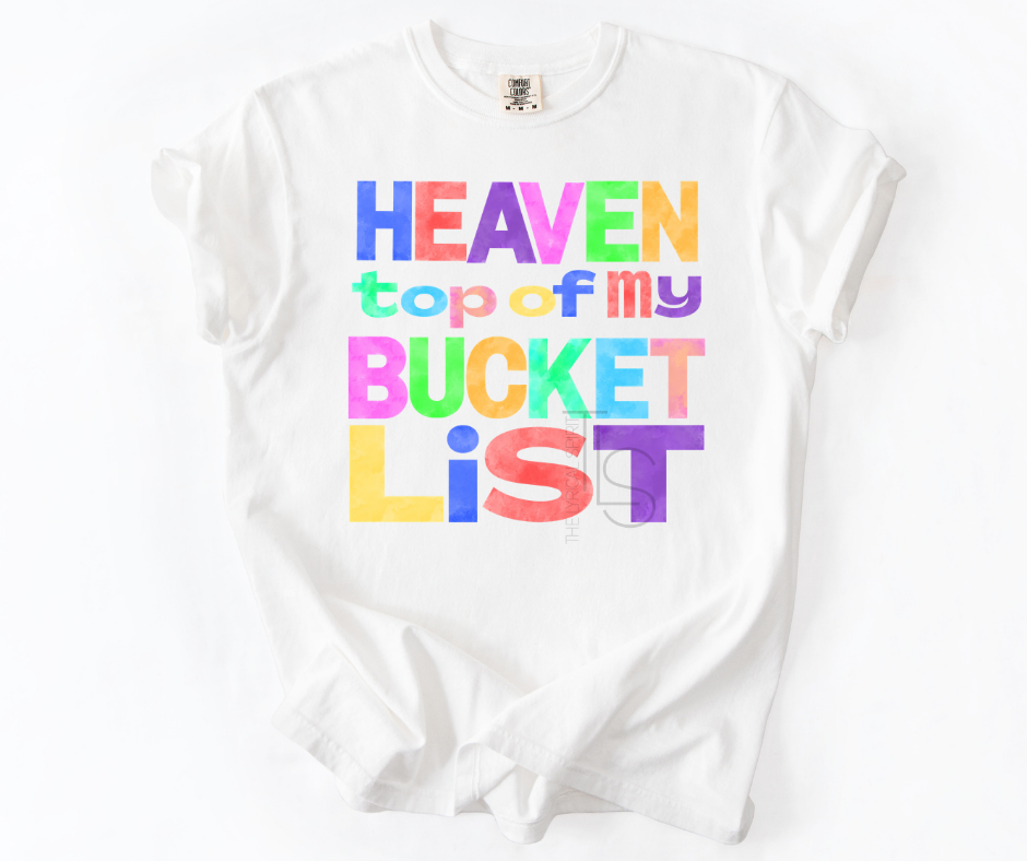 Heaven top of my Bucket List Custom Exclusive T-Shirt