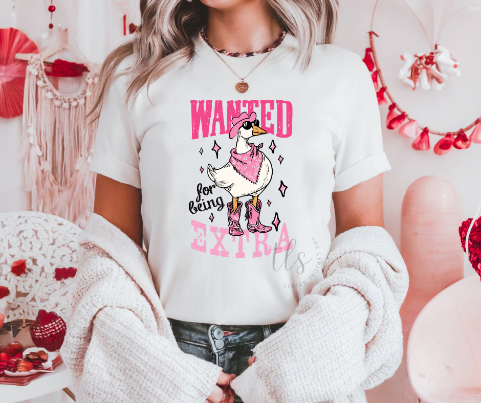 Wanted For Being Extra T-Shirt