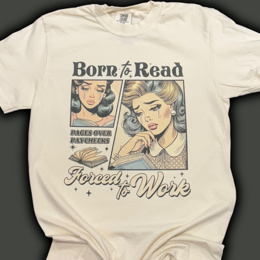Born To Read, Forced To Work T-Shirt