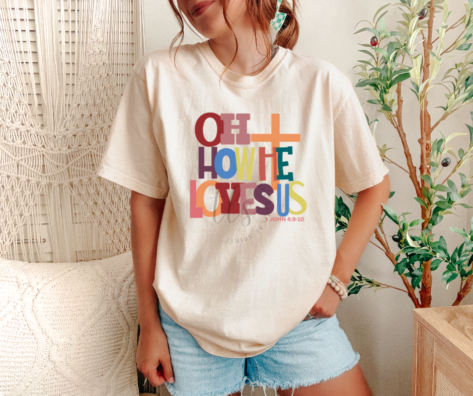 Oh How He Loves Us T-Shirt
