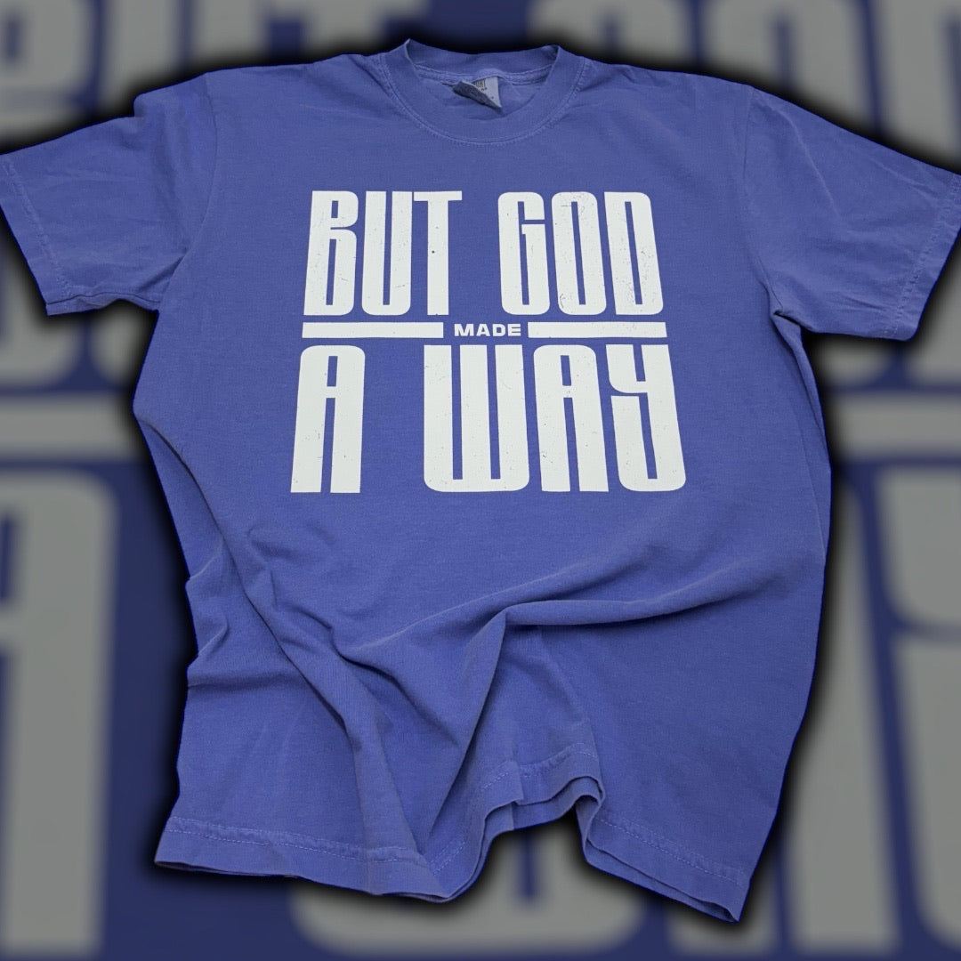 But God Made A Way T-Shirt