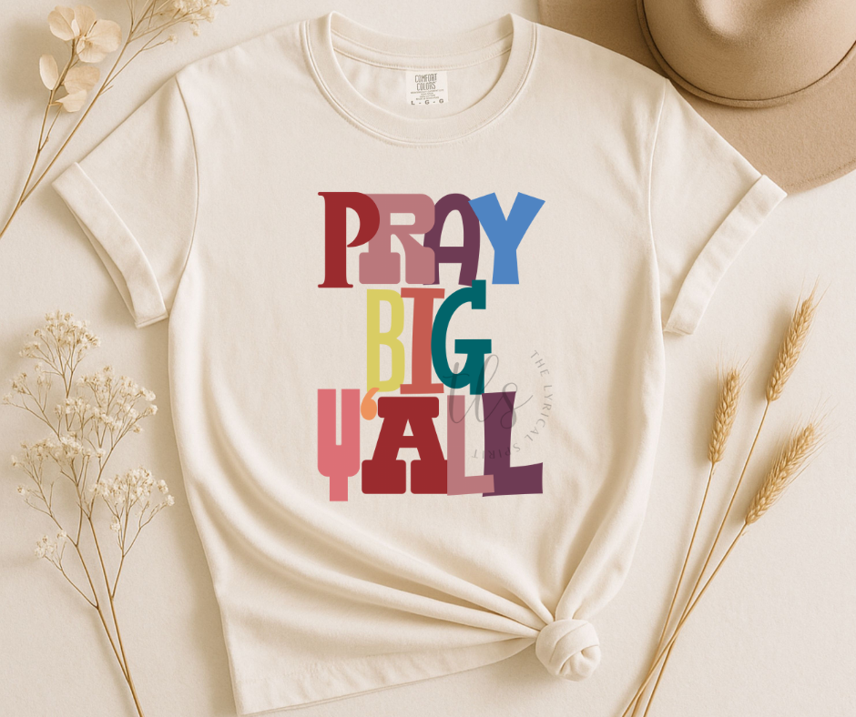 Pray Big Y'all T-Shirt