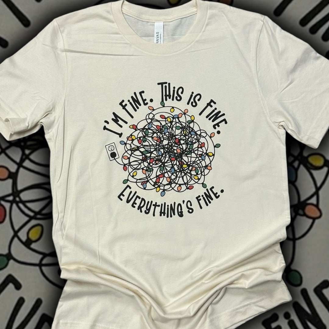 I’m Fine, Everything’s Fine Sweatshirt/T-Shirt