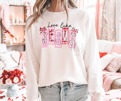 Love Like Jesus Valentine's Sweatshirt