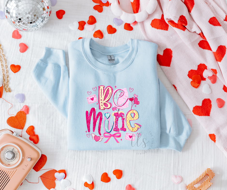 Be Mine Valentine's Sweatshirt