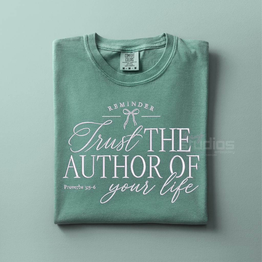 Trust The Author Of Your Life - Embroidered T Shirt