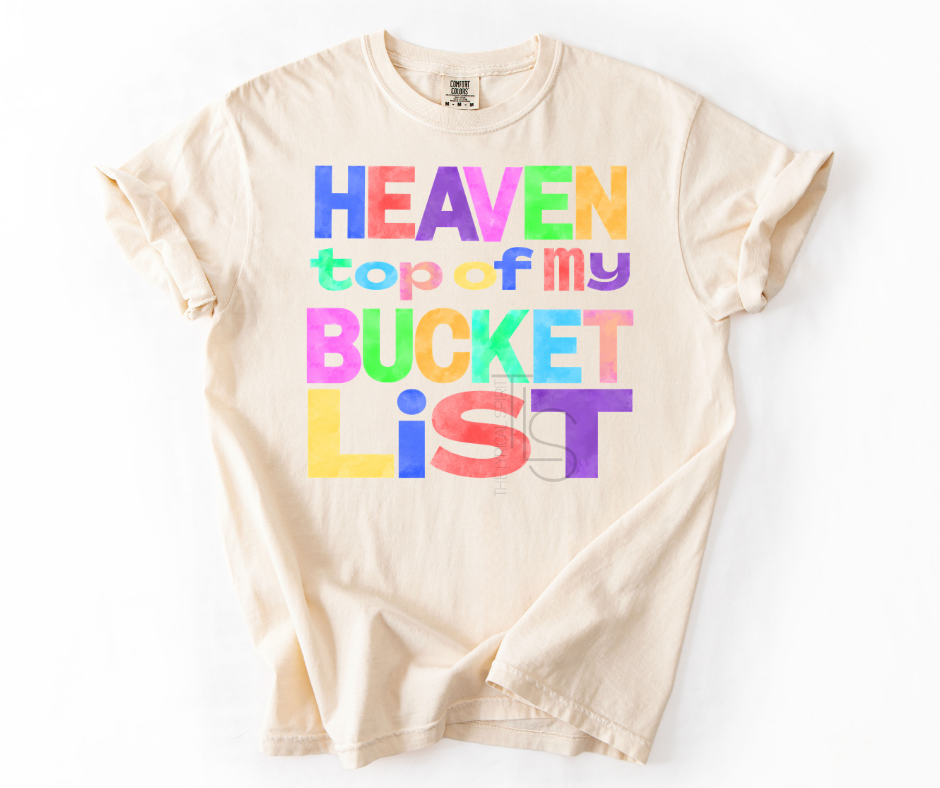Heaven top of my Bucket List Custom Exclusive T-Shirt