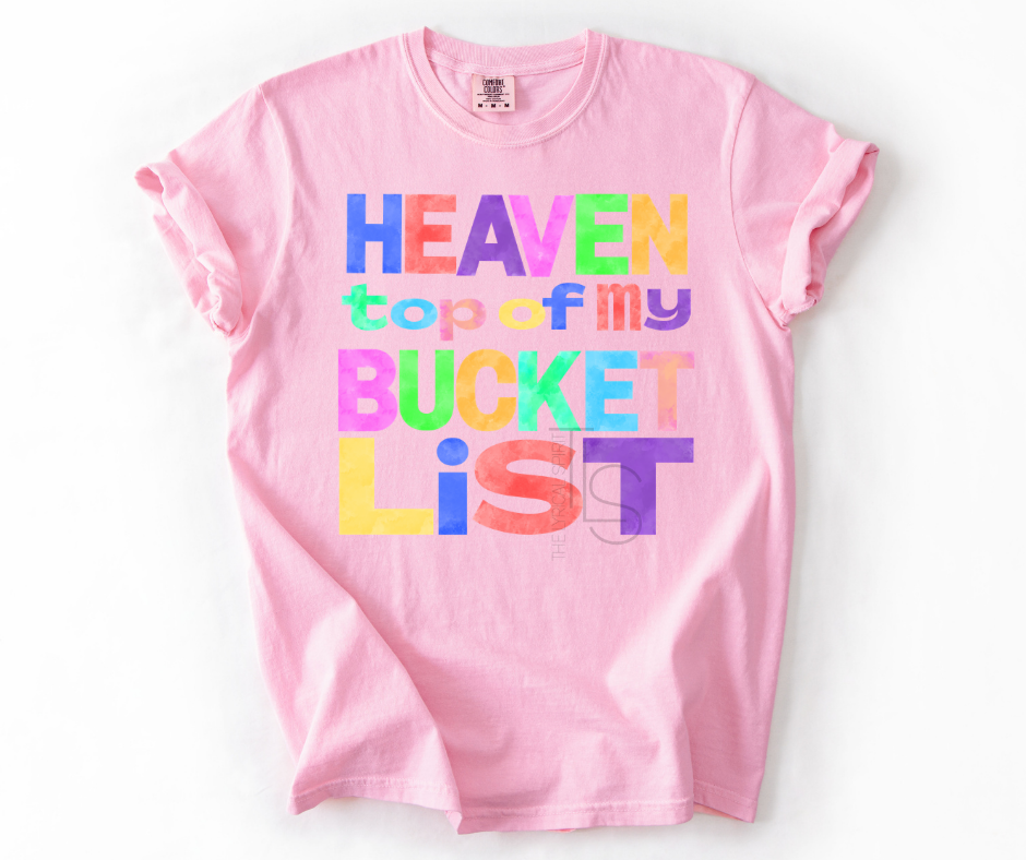 Heaven top of my Bucket List Custom Exclusive T-Shirt