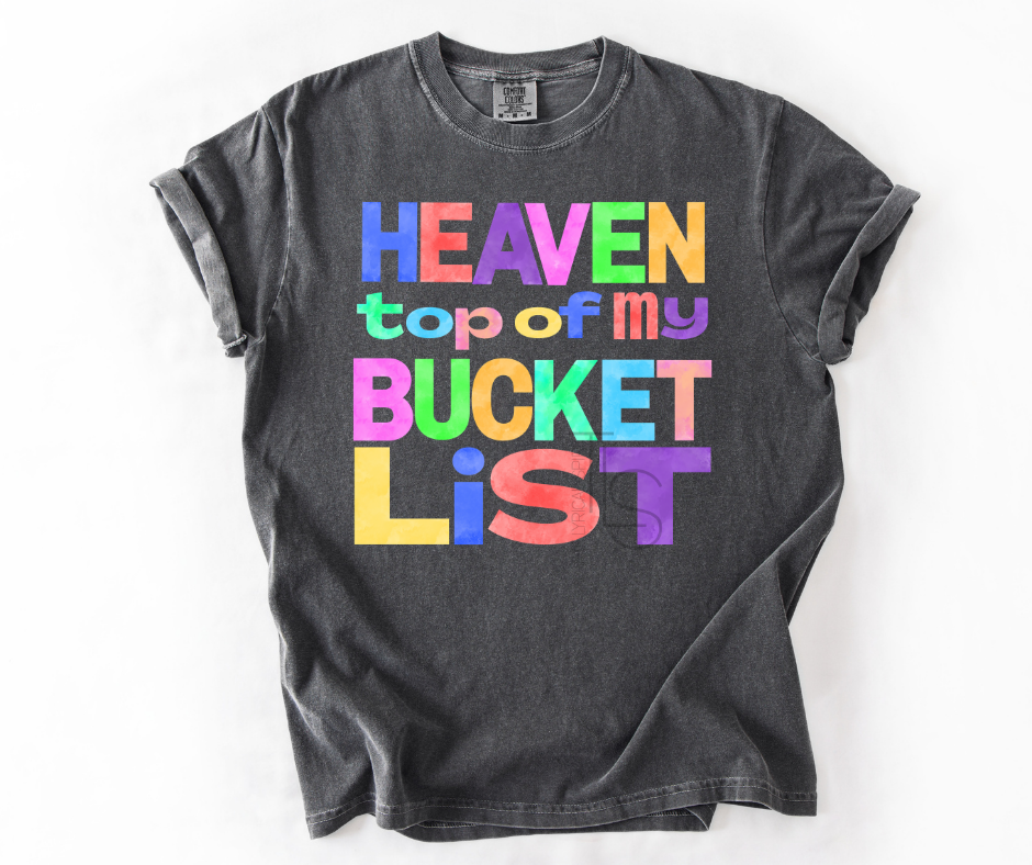 Heaven top of my Bucket List Custom Exclusive T-Shirt