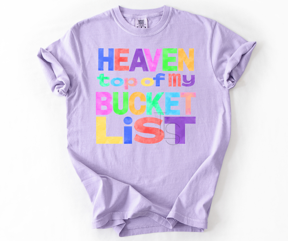 Heaven top of my Bucket List Custom Exclusive T-Shirt