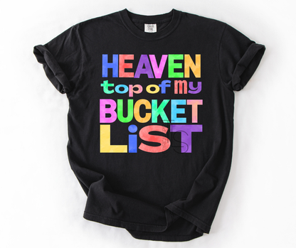 Heaven top of my Bucket List Custom Exclusive T-Shirt