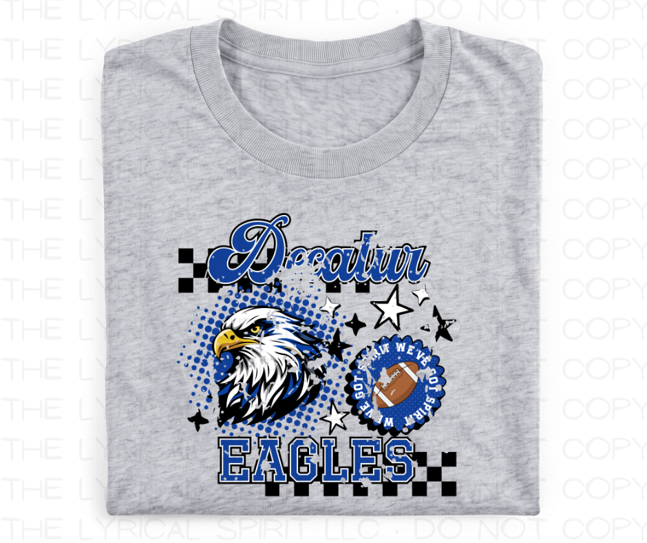 Decatur Eagles Football We've Got Spirit Exclusive T-Shirt