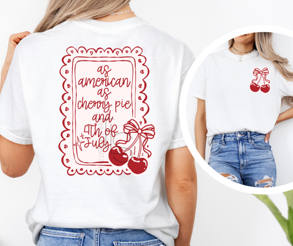 As American As Cherry Pie and 4th of July Custom Exclusive T-Shirt