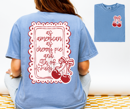 As American As Cherry Pie and 4th of July Custom Exclusive T-Shirt