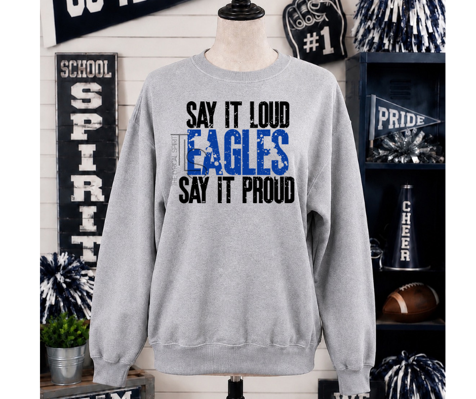 Say It Loud Eagles Spirit Sweatshirt