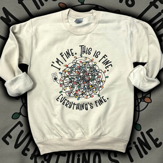 I’m Fine, Everything’s Fine Sweatshirt/T-Shirt