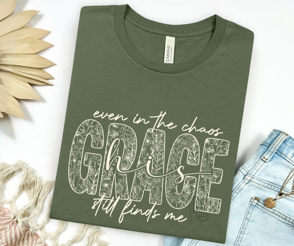 His Grace Still Finds Me T-Shirt