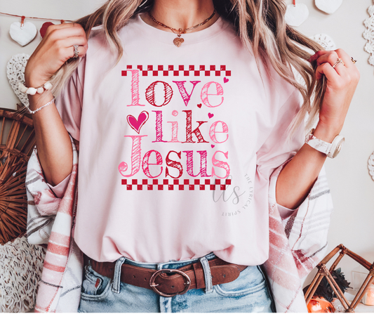 Love Like Jesus Valentine's T-Shirt