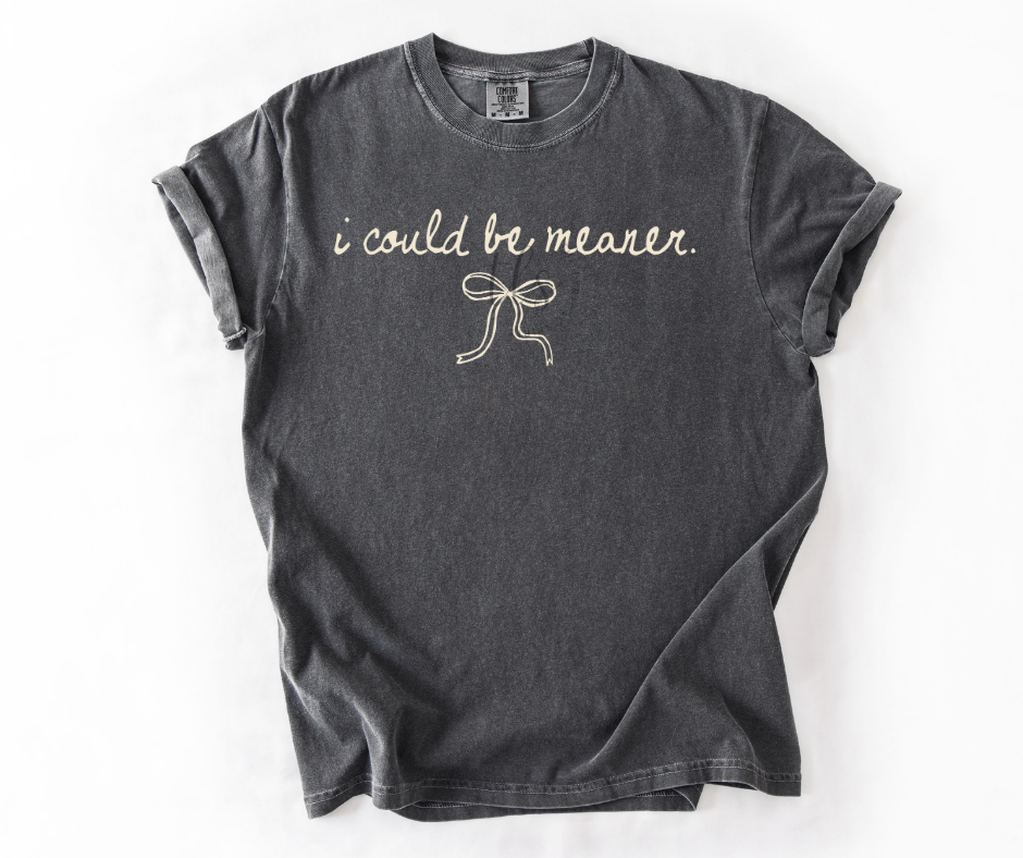 I Could Be Meaner Bow T-Shirt