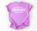 Somebody's Emergency Contact T-Shirt