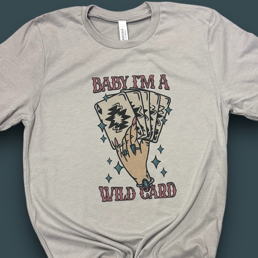 Baby I’m a Wild Card T-Shirt