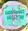 Hard Fought, Hallelujah T-Shirt