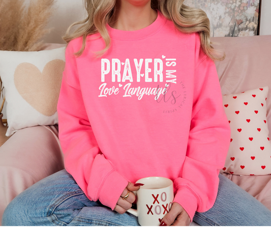 Prayer Is My Love Language Sweatshirt