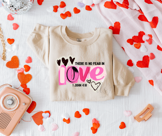 There Is No Fear In Love Valentine's Sweatshirt