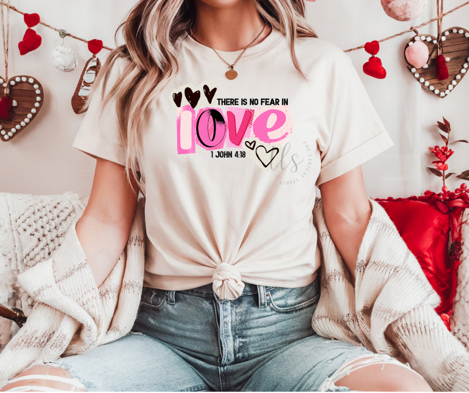 There Is No Fear In Love Valentine's T-Shirt