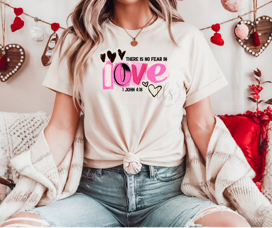 There Is No Fear In Love Valentine's T-Shirt
