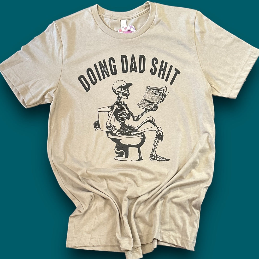 Doing Dad S*** T-Shirt