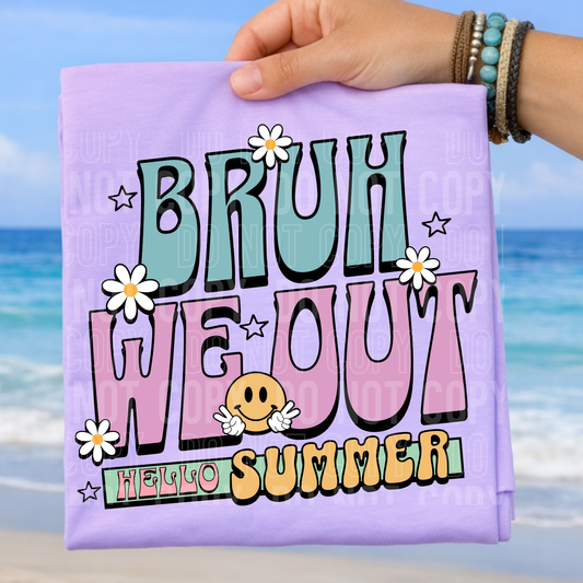 Bruh We Out Hello Summer T-Shirt