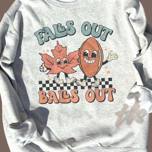 Falls Out Balls Out Football Sweatshirt