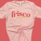 Frisco Women T-Shirt