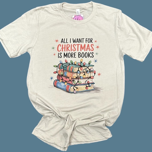 All I Want For Christmas Is More Books T-Shirt