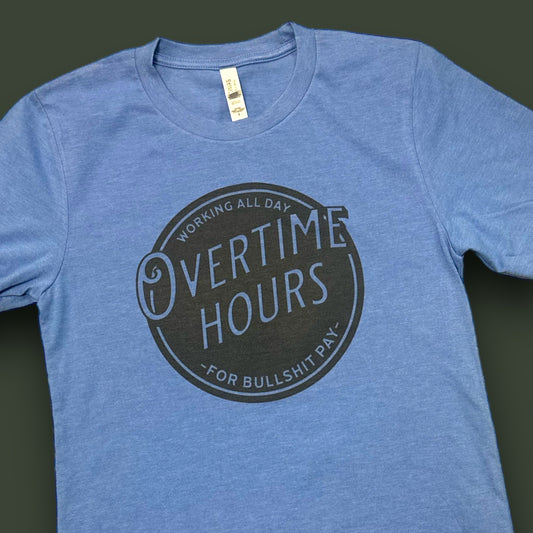 Overtime Hours T-Shirt