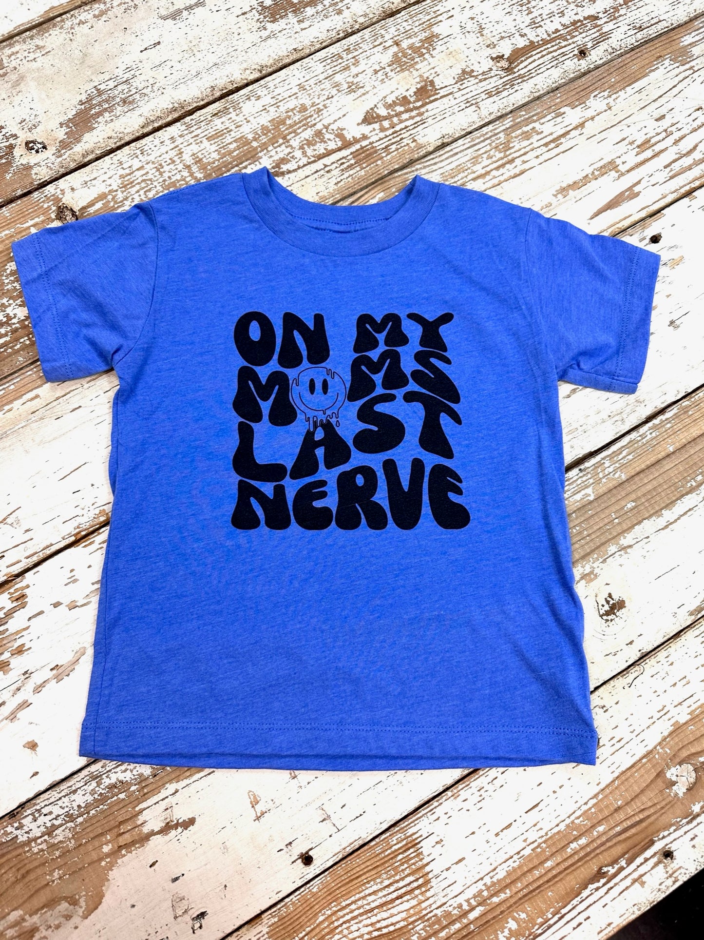 On My Mom's Last Nerve Kids T-Shirt