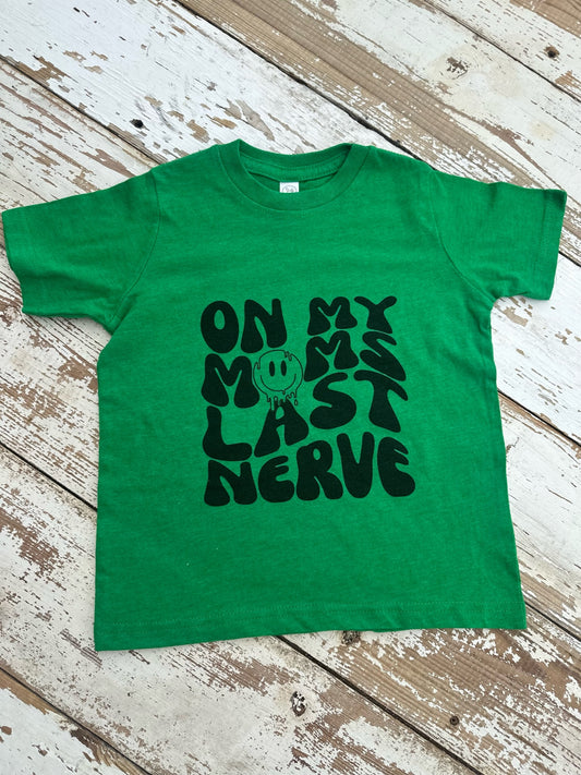 On My Mom's Last Nerve Kids T-Shirt