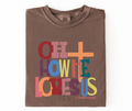 Oh How He Loves Us T-Shirt 