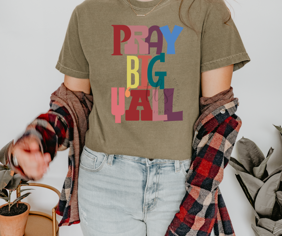 Pray Big Y'all T-Shirt 