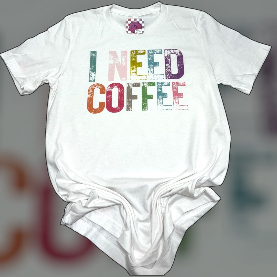 I Need Coffee T-Shirt