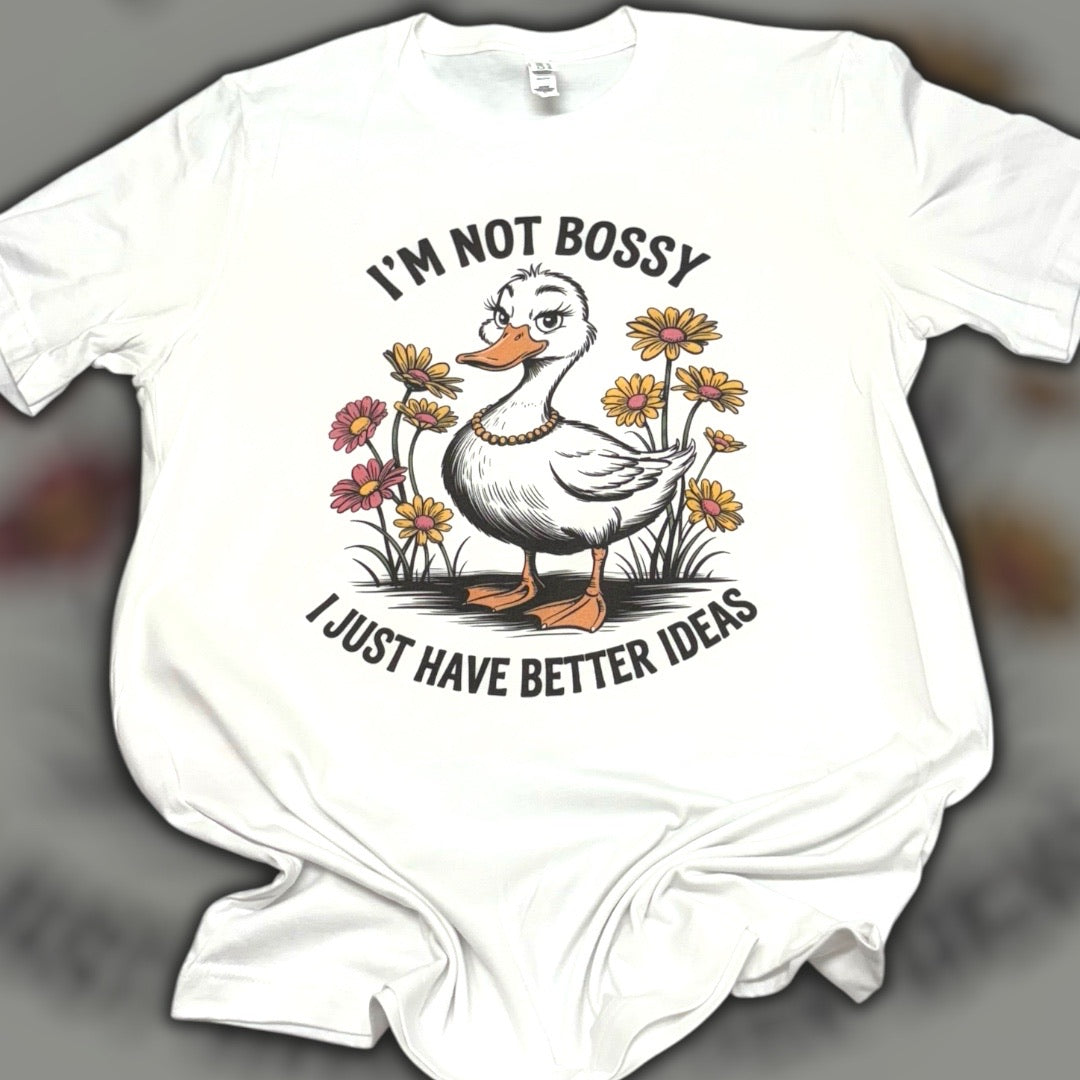 I’m Not Bossy Goose T-Shirt
