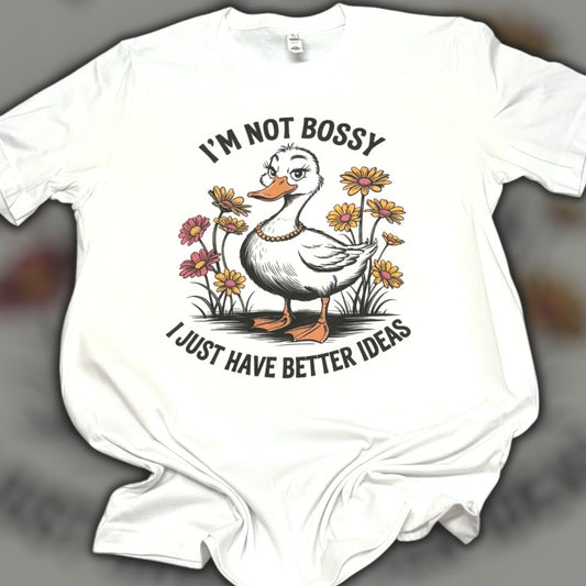 I’m Not Bossy Goose T-Shirt