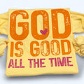 God Is Good All The Time T-Shirt
