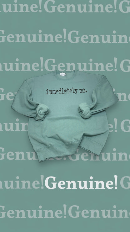 Immediately No Crewneck Sweatshirt