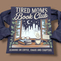 Tired Moms Book Club T-Shirt
