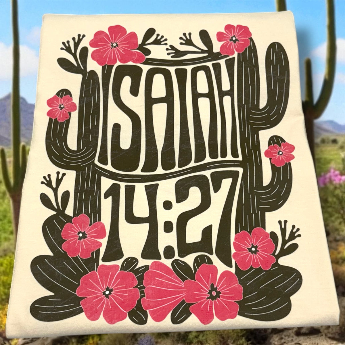Isaiah 14:27 Cactus Florals T-Shirt