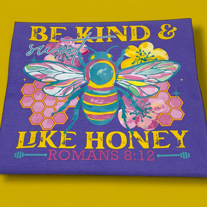 Be Kind & Sweet Like Honey T-Shirt