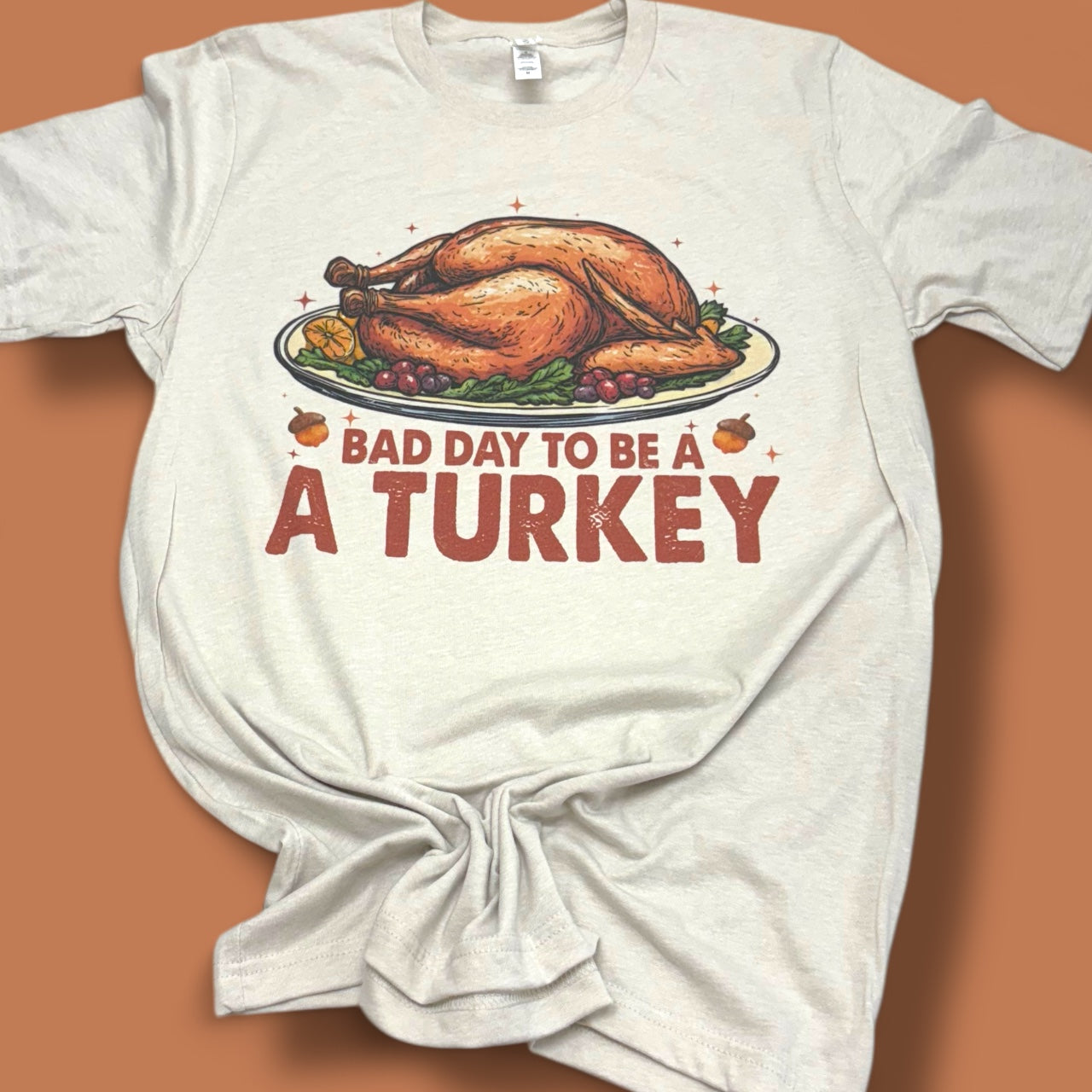 Bad Day To Be A Turkey  T-Shirt