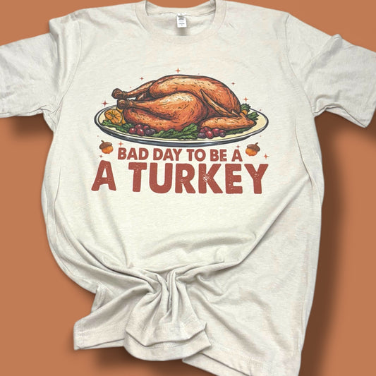 Bad Day To Be A Turkey  T-Shirt